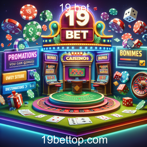 Promoções Imperdíveis no 19 Bet: Maximize sua Experiência de Jogo